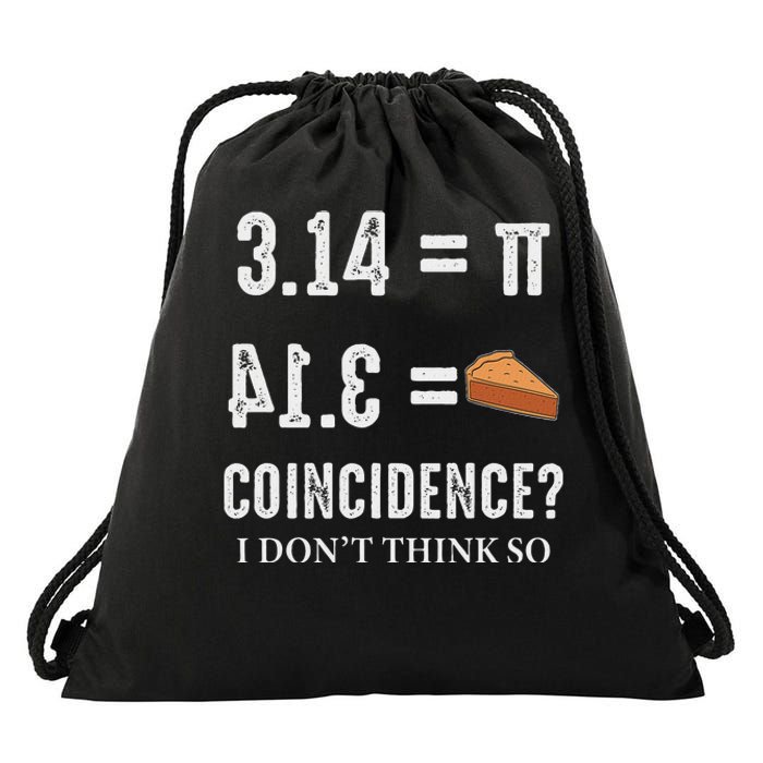 Funny Pi 314 = Pie Coincidence I Think Not Math Pun Drawstring Bag