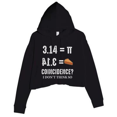 Funny Pi 314 = Pie Coincidence I Think Not Math Pun Crop Fleece Hoodie