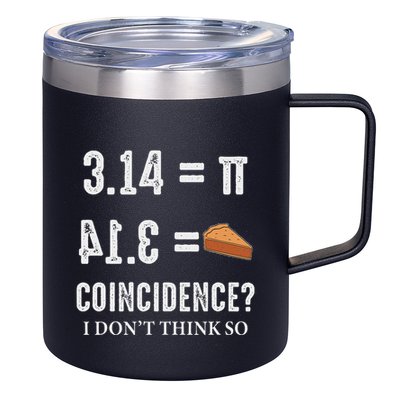 Funny Pi 314 = Pie Coincidence I Think Not Math Pun 12oz Stainless Steel Coffee Mug