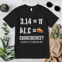 Funny Pi 314 = Pie Coincidence I Think Not Math Pun Premium T-Shirt