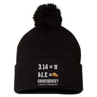 Funny Pi 314 = Pie Coincidence I Think Not Math Pun Pom Pom 12in Knit Beanie