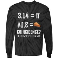 Funny Pi 314 = Pie Coincidence I Think Not Math Pun Tie-Dye Long Sleeve Shirt