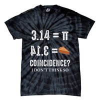 Funny Pi 314 = Pie Coincidence I Think Not Math Pun Tie-Dye T-Shirt