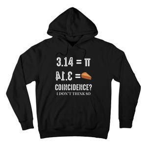 Funny Pi 314 = Pie Coincidence I Think Not Math Pun Tall Hoodie