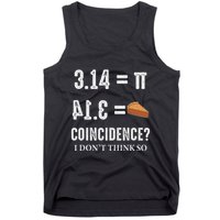 Funny Pi 314 = Pie Coincidence I Think Not Math Pun Tank Top