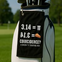 Funny Pi 314 = Pie Coincidence I Think Not Math Pun Golf Towel