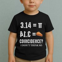 Funny Pi 314 = Pie Coincidence I Think Not Math Pun Toddler T-Shirt