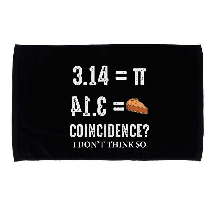 Funny Pi 314 = Pie Coincidence I Think Not Math Pun Microfiber Hand Towel