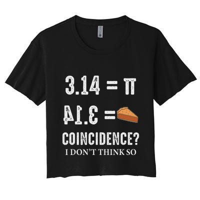 Funny Pi 314 = Pie Coincidence I Think Not Math Pun Crop Top