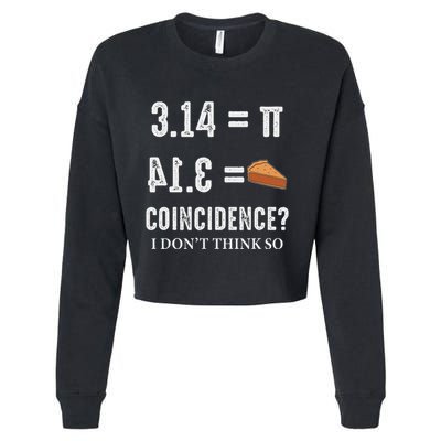 Funny Pi 314 = Pie Coincidence I Think Not Math Pun Cropped Pullover Crew