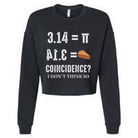 Funny Pi 314 = Pie Coincidence I Think Not Math Pun Cropped Pullover Crew