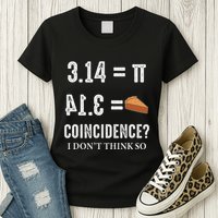Funny Pi 314 = Pie Coincidence I Think Not Math Pun Womens T-Shirt