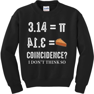 Funny Pi 314 = Pie Coincidence I Think Not Math Pun Kids Sweatshirt