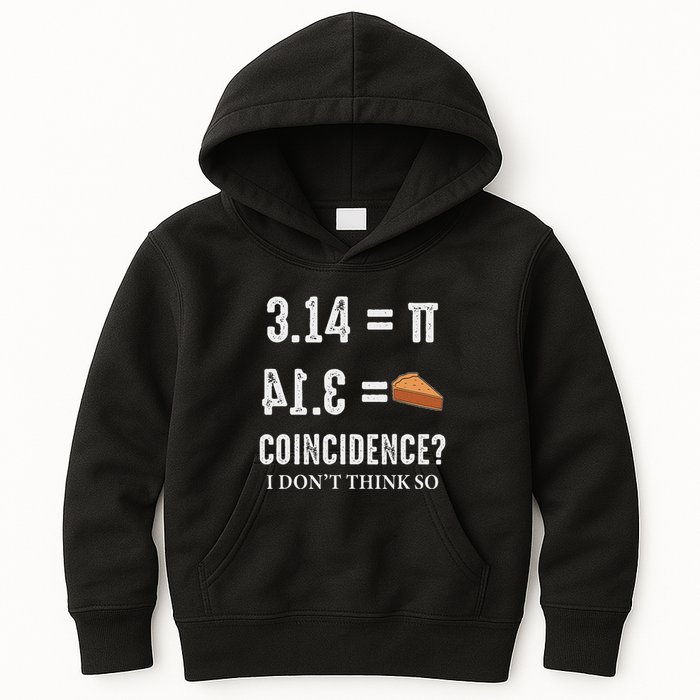 Funny Pi 314 = Pie Coincidence I Think Not Math Pun Kids Hoodie