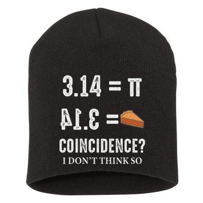 Funny Pi 314 = Pie Coincidence I Think Not Math Pun Short Acrylic Beanie