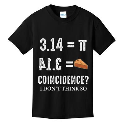 Funny Pi 314 = Pie Coincidence I Think Not Math Pun Kids T-Shirt