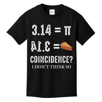 Funny Pi 314 = Pie Coincidence I Think Not Math Pun Kids T-Shirt