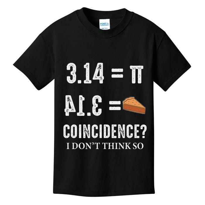 Funny Pi 314 = Pie Coincidence I Think Not Math Pun Kids T-Shirt