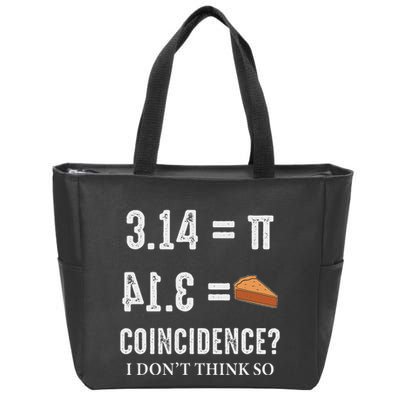 Funny Pi 314 = Pie Coincidence I Think Not Math Pun Zip Tote Bag