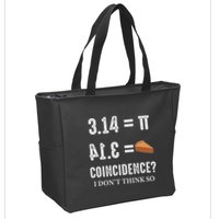 Funny Pi 314 = Pie Coincidence I Think Not Math Pun Zip Tote Bag