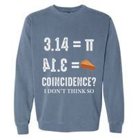 Funny Pi 314 = Pie Coincidence I Think Not Math Pun Garment-Dyed Sweatshirt