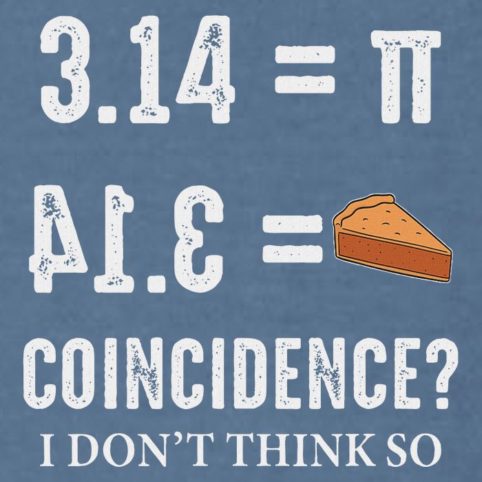 Funny Pi 314 = Pie Coincidence I Think Not Math Pun Garment-Dyed Sweatshirt
