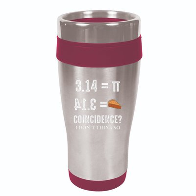 Funny Pi 314 = Pie Coincidence I Think Not Math Pun 16oz Travel Tumbler
