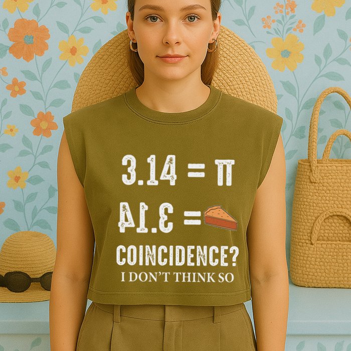 Funny Pi 314 = Pie Coincidence I Think Not Math Pun Garment-Dyed Women's Muscle Tee