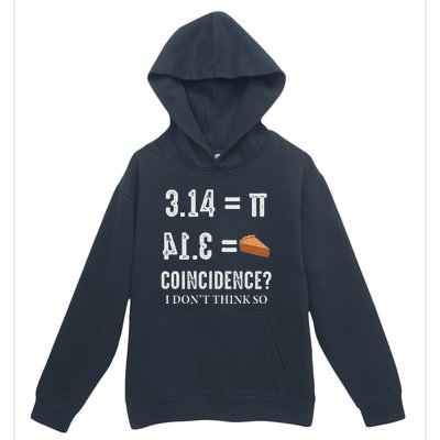 Funny Pi 314 = Pie Coincidence I Think Not Math Pun Urban Pullover Hoodie