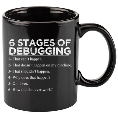 Funny Programmer 6 Stages Of Debugging 11oz C Handle Ceramic Mug