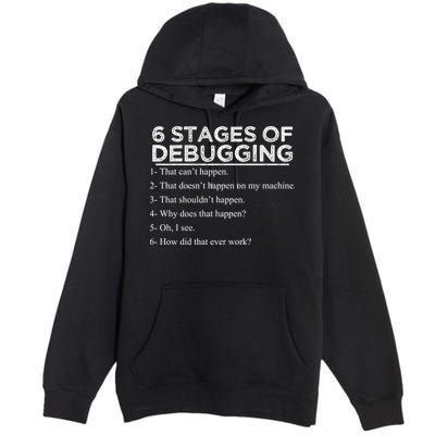 Funny Programmer 6 Stages Of Debugging Premium Pullover Hoodie