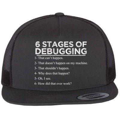 Funny Programmer 6 Stages Of Debugging Flatbill Hat