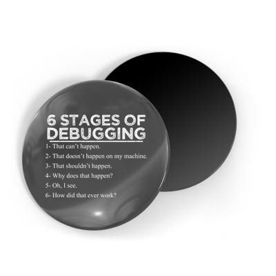 Funny Programmer 6 Stages Of Debugging Magnet
