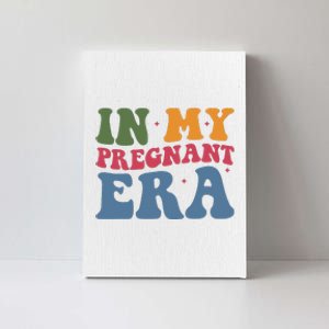 Funny Pregnancy Announcement In My Pregnant Era Pregnancy Canvas