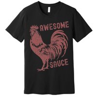 Funny Pets Awesome Sauce With Picture Of Rooster Premium T-Shirt