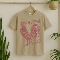 Funny Pets Awesome Sauce With Picture Of Rooster T-Shirt