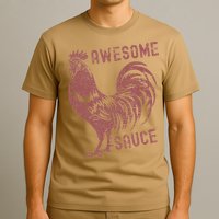 Funny Pets Awesome Sauce With Picture Of Rooster T-Shirt