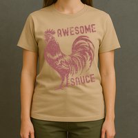 Funny Pets Awesome Sauce With Picture Of Rooster T-Shirt