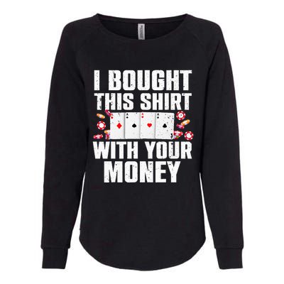 Funny Poker Art For Gambling Men Women Poker Player Gambler Womens California Wash Sweatshirt