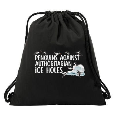 Funny Penguins Against Authoritarian Ice Holes Sarcastic Drawstring Bag