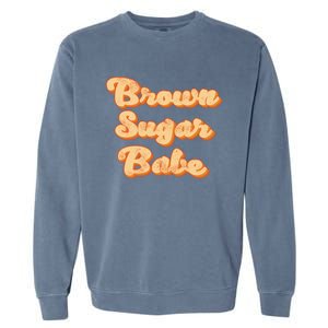 For Proud African American 'S Melanin Brown Sugar Babe Meaningful Gift Garment-Dyed Sweatshirt