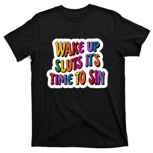 Funny Pride Adult Wake Up Sluts Time To Sin LGBTQ T-Shirt