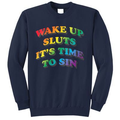 Funny Pride Adult Wake Up Sluts Time To Sin LGBTQ Tall Sweatshirt