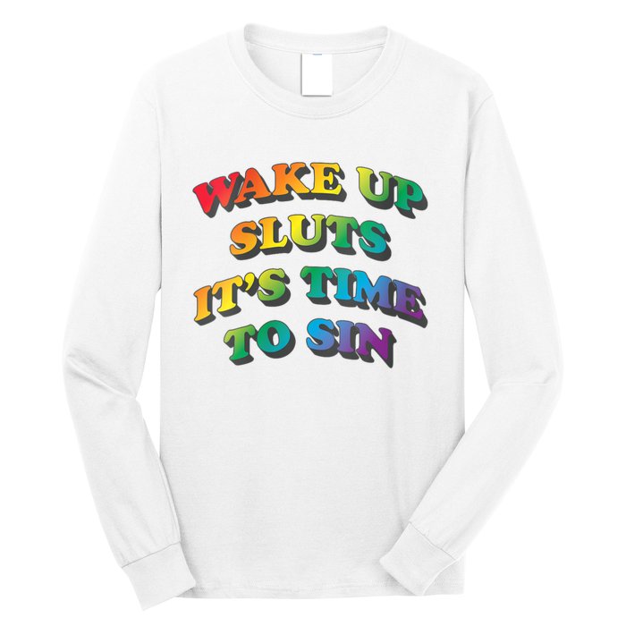 Funny Pride Adult Wake Up Sluts Time To Sin LGBTQ Long Sleeve Shirt