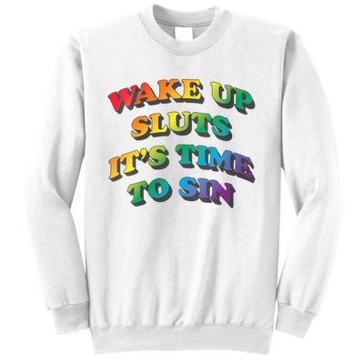 Funny Pride Adult Wake Up Sluts Time To Sin LGBTQ Sweatshirt