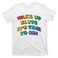 Funny Pride Adult Wake Up Sluts Time To Sin LGBTQ T-Shirt