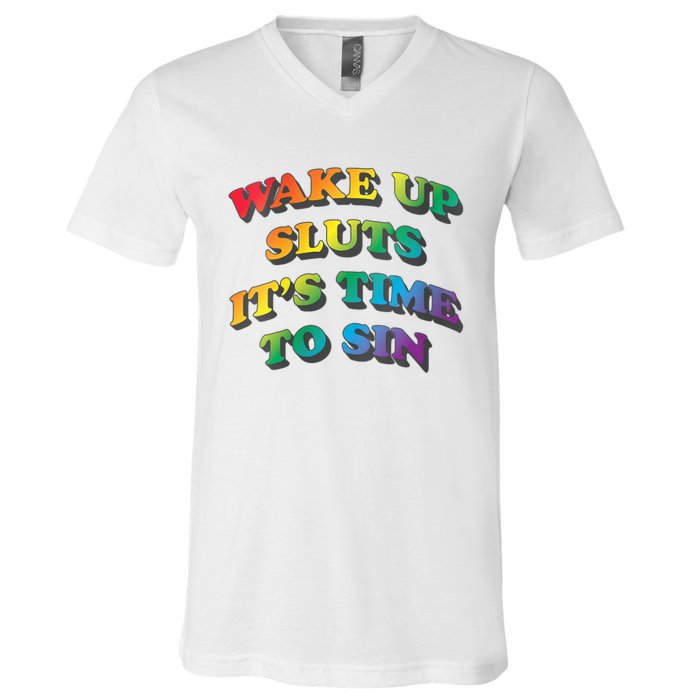 Funny Pride Adult Wake Up Sluts Time To Sin LGBTQ V-Neck T-Shirt