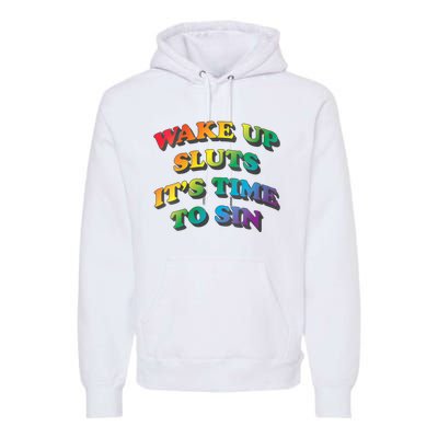 Funny Pride Adult Wake Up Sluts Time To Sin LGBTQ Premium Hoodie