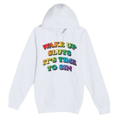 Funny Pride Adult Wake Up Sluts Time To Sin LGBTQ Premium Pullover Hoodie