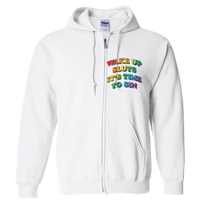 Funny Pride Adult Wake Up Sluts Time To Sin LGBTQ Full Zip Hoodie